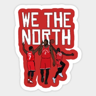 Toronto Raptors 'We The North' ft. Kawhi Leonard, Kyle Lowry, Pascal Siakam Sticker